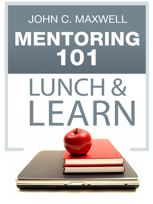 Title details for Mentoring 101 Lunch & Learn by John C. Maxwell - Available